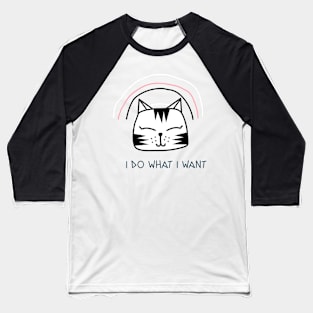 I do what i want Baseball T-Shirt